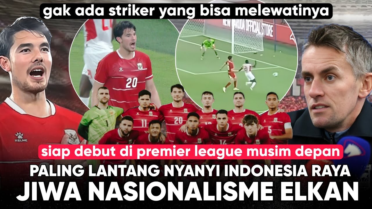 Dulu Dihujat & Dicap Gak Nasionalis, Elkan MEMBUKTIKAN &ldquo;Gemetar Nyanyi Indonesia Raya&rdquo;Siap Debut EPL