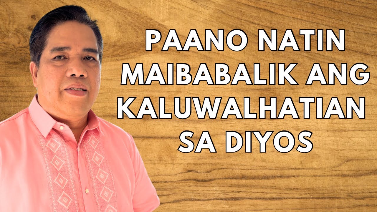 PAANO NATIN MAIBABALIK ANG KALUWALHATIAN SA DIYOS | PASTOR RON YEPES