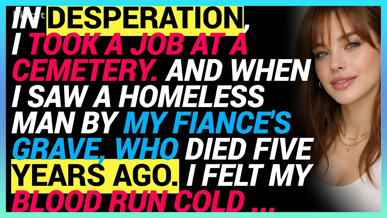In Desperation, I Worked at a Cemetery—But When I Saw a Homeless Man by My Fiancé’s Grave