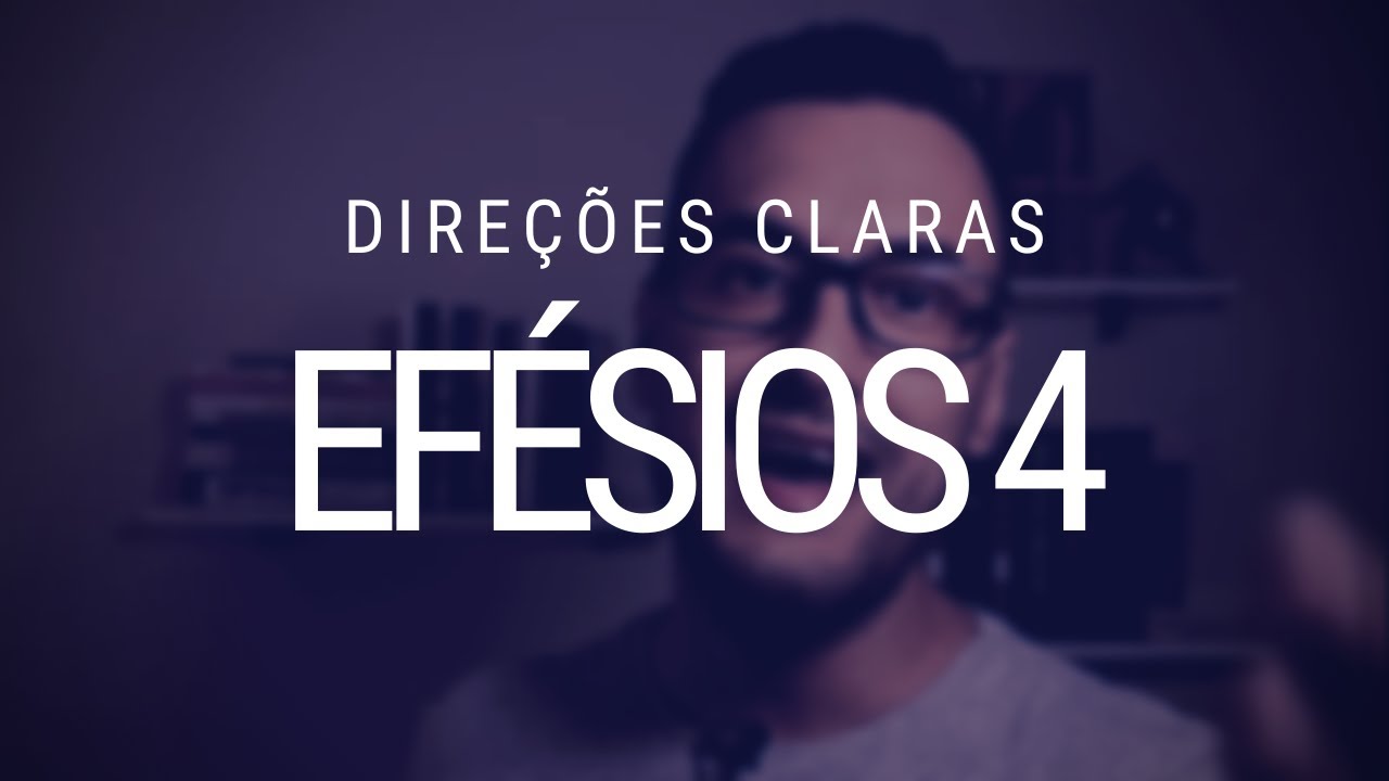 Estudo de Efésios - Capítulo 4