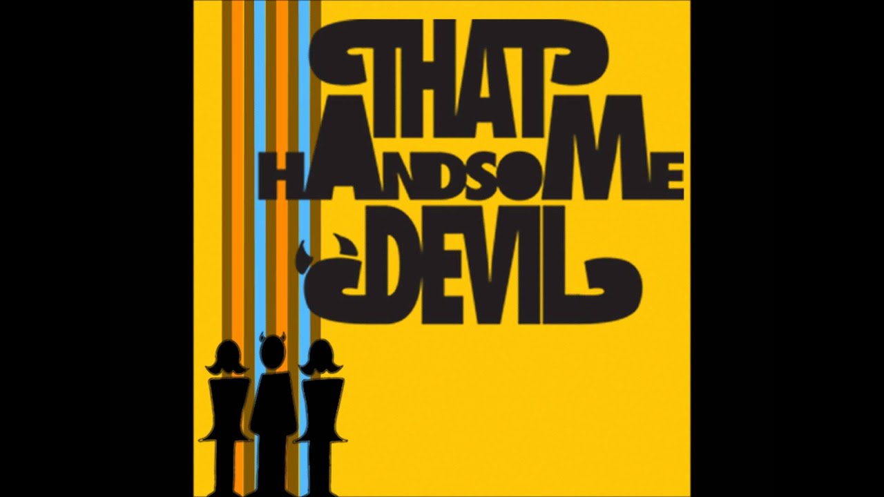 That Handsome Devil - Smilin with a Gun In Your Mouth