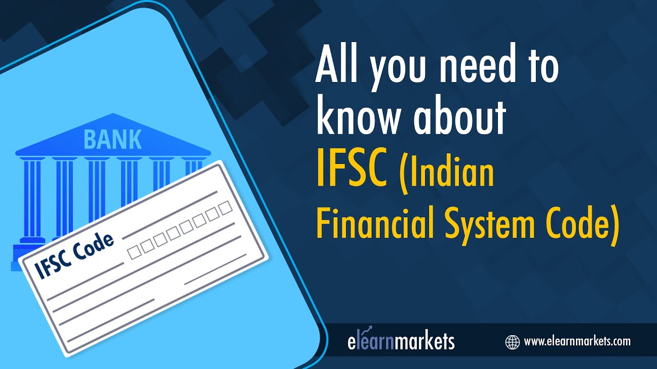All you need to know about  IFSC (Indian Financial System Code)