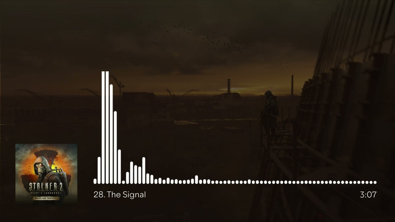 S.T.A.L.K.E.R. 2: Heart of Chornobyl OST - The Signal