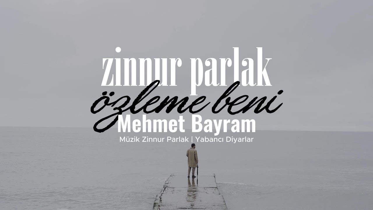 Özleme Beni - Zinnur Parlak | Yorum - Mehmet Bayram