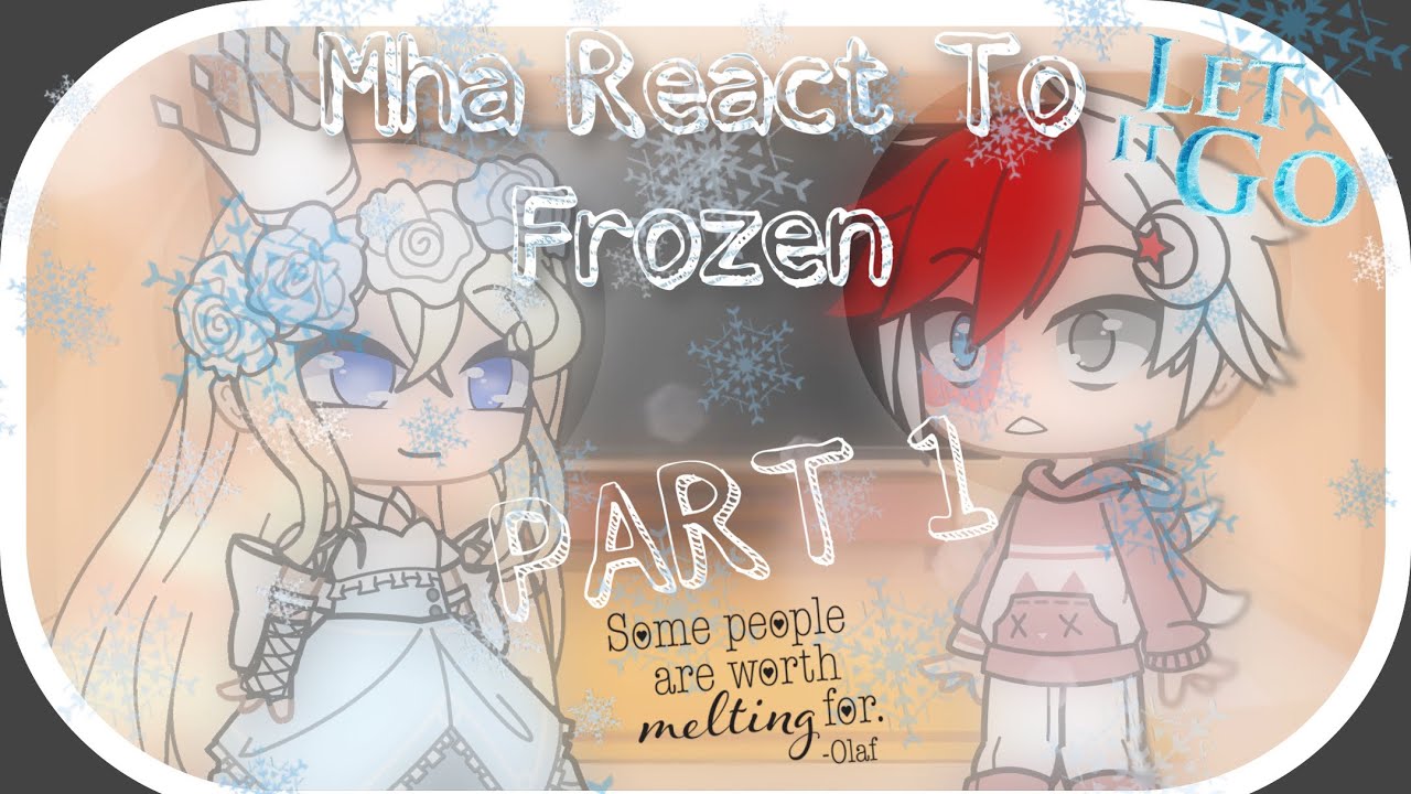 |Mha react to Frozen|Let It Go|Part 1|Skylar_Playz|