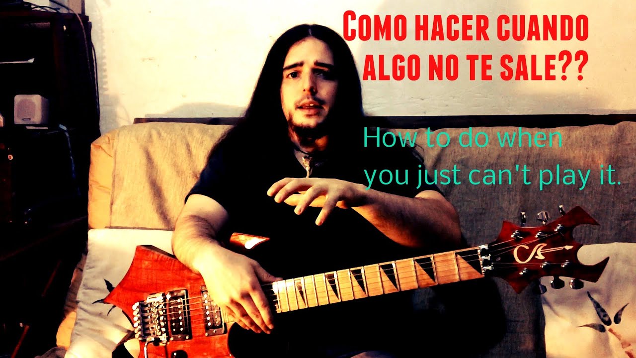 Cómo hacer cuando algo no te sale en la Guitarra?