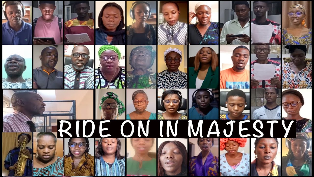 RIDE ON IN MAJESTY (WITH REFRAIN) BY MELHARMONIC VIRTUAL CHOIR DIRECTED BY CHIBUIKE N. ONYESOH
