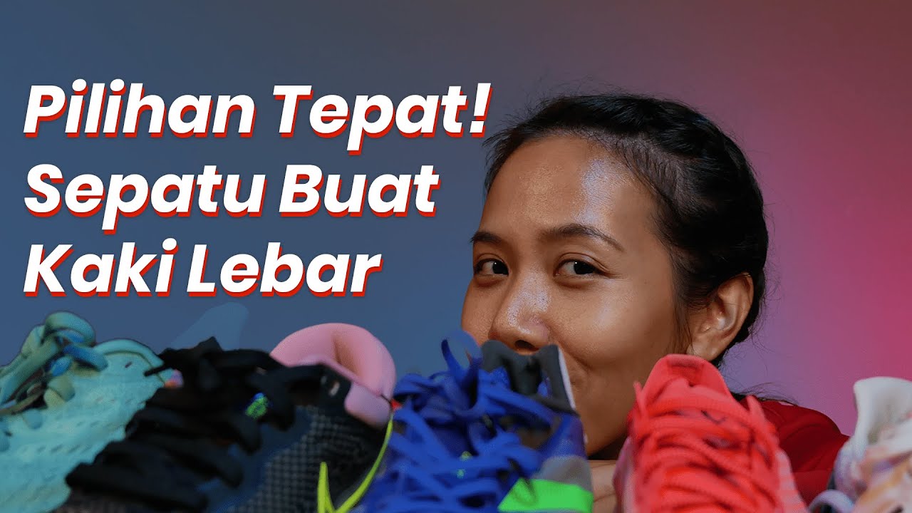 Sepatu Lari Untuk Kaki Yang Lebar - Beli ini!