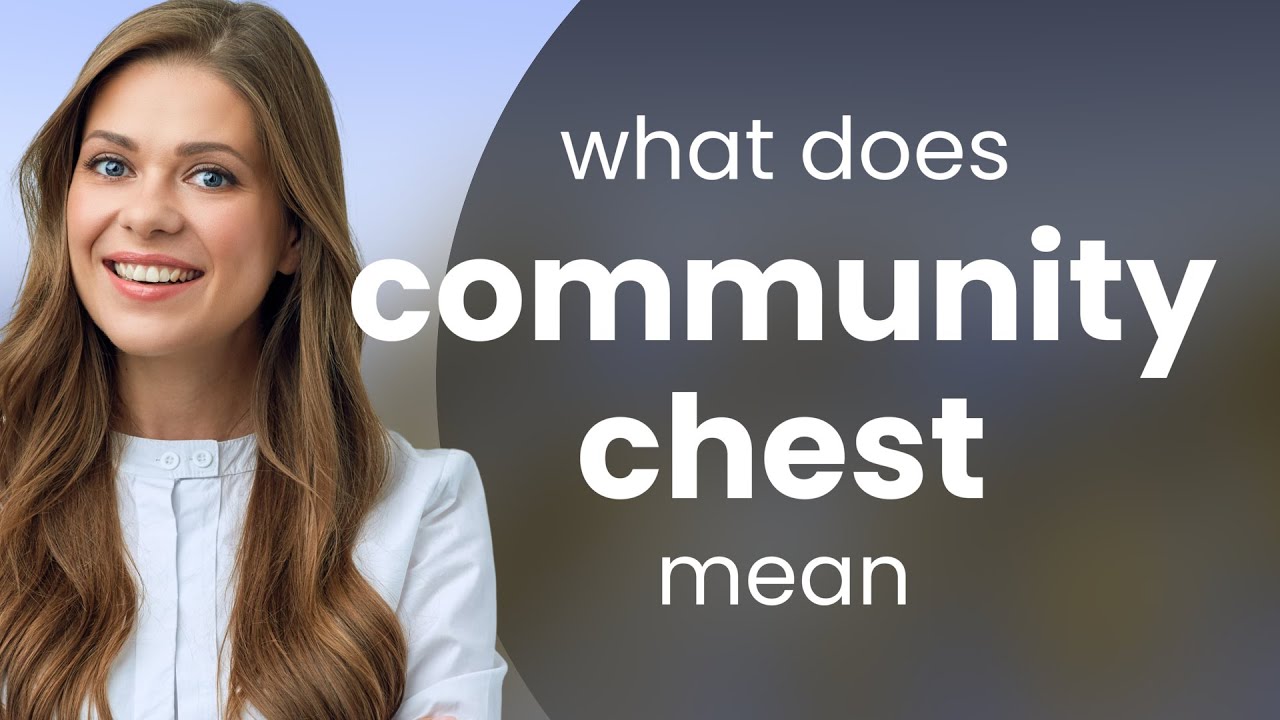 Community chest &bull; what is COMMUNITY CHEST definition