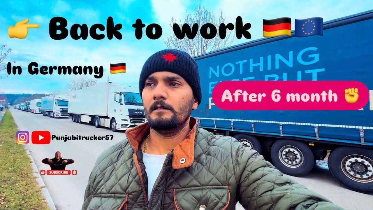 Back to work in Europe truck driver || ਛੇ ਮਹੀਨੇ ਬਾਅਦ ਵਾਪਸੀ || Europe truck life ||