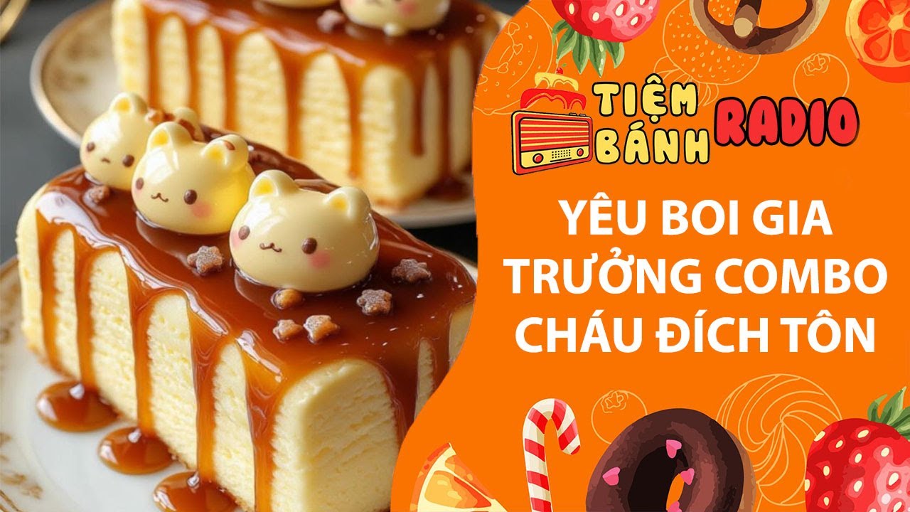 Tâm sự số 1328🌈 Yêu boi gia trưởng combo cháu đích tôn🌈Tiệm Bánh Radio