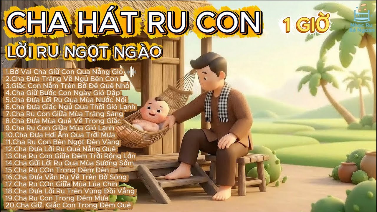 Khúc Ru Ngọt Ngào | Tiếng Hát Từ Trái Tim Cha | Nhạc Dân Ca Êm Dịu | Bé Ngủ Bình Yên | Phần 44