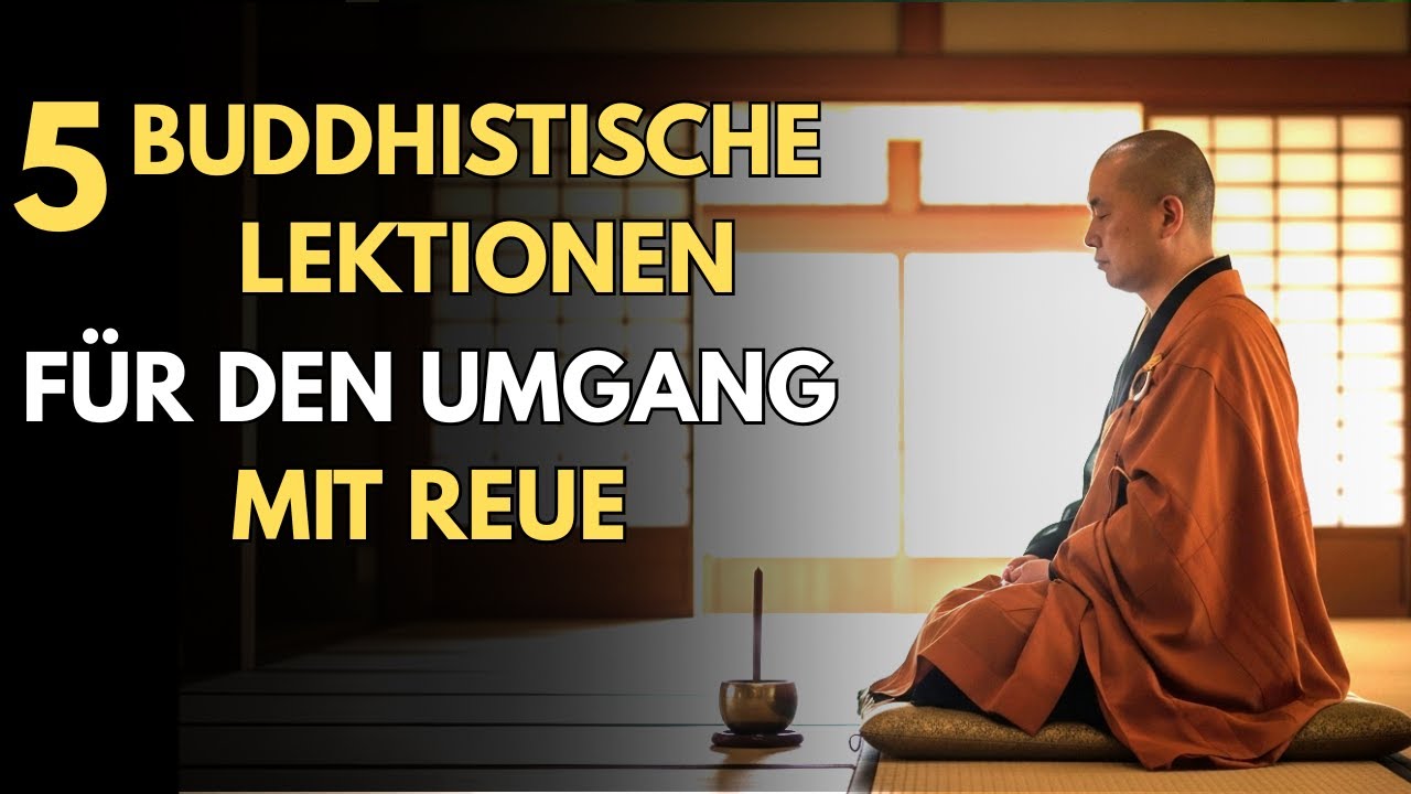 Die Last der Reue und der buddhistische Weg, sie loszulassen