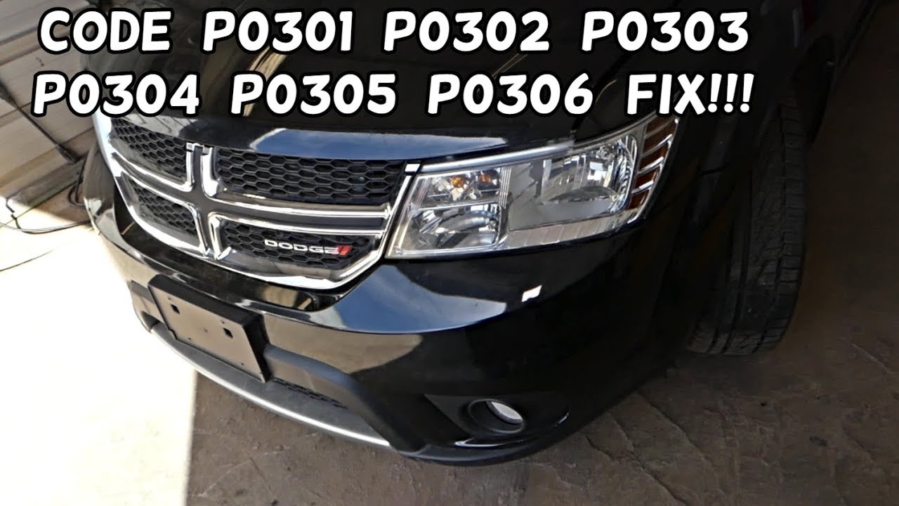 DODGE JOURNEY CODE P0301 P0302 P0303 P0304 P0305 P0306 MISFIRE FIX