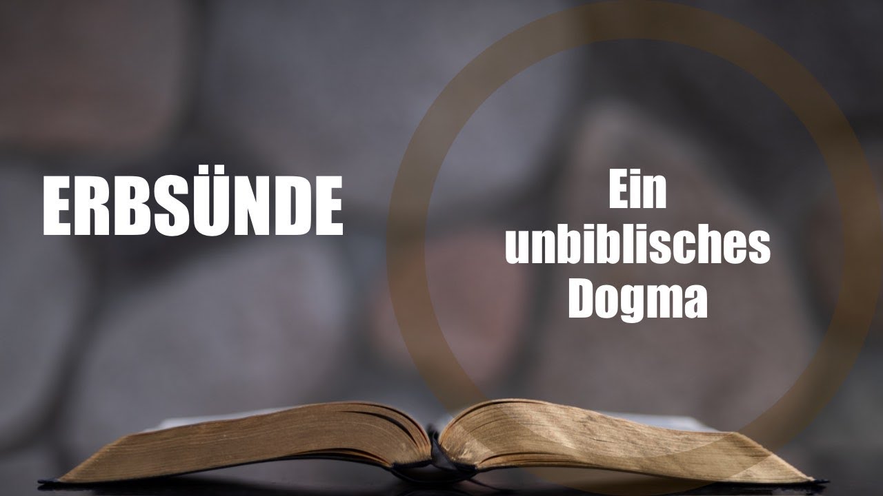 Erbs&uuml;nde - Ein unbiblisches Dogma