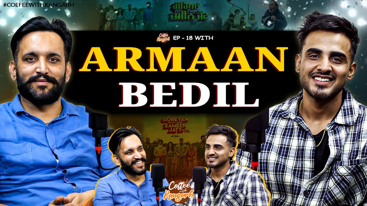 COFFEE WITH KANGARH | EP - 18 | ARMAAN BEDIL