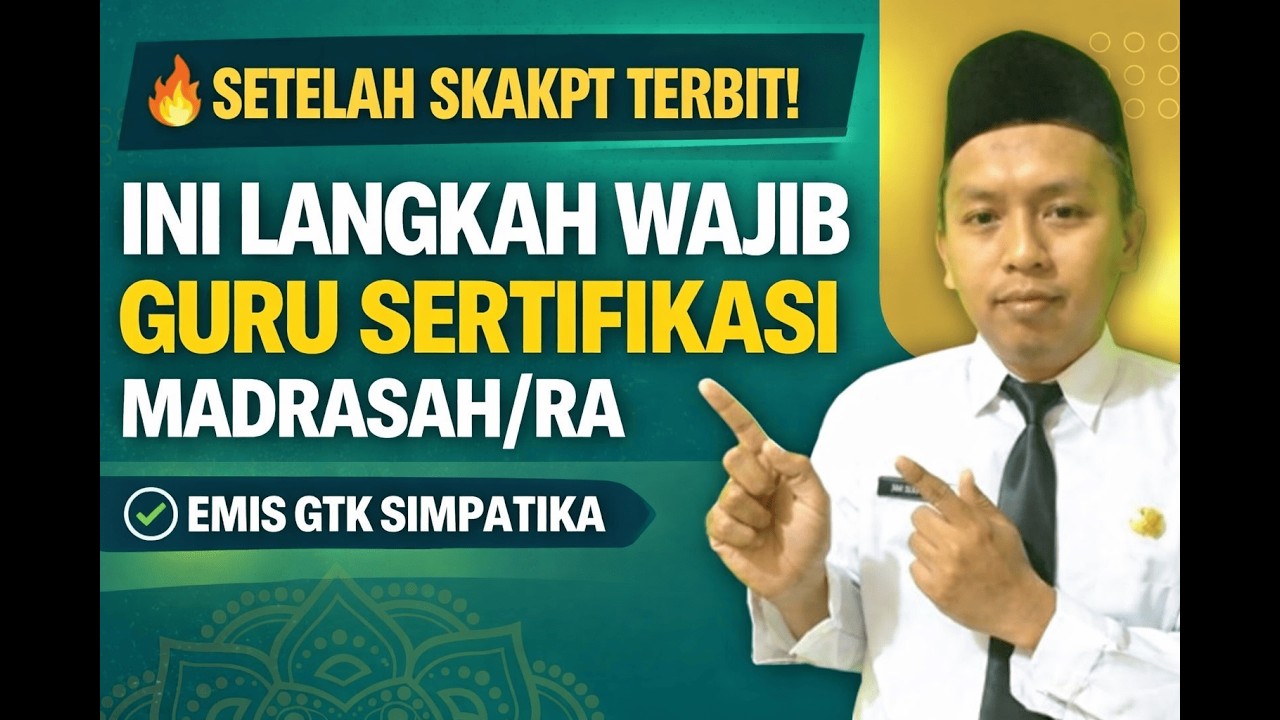 🔥 Setelah SKAKPT Terbit! Ini Langkah Wajib Guru Sertifikasi Madrasah/RA | EMIS GTK SIMPATIKA