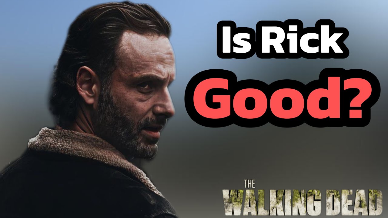 Is Rick Grimes a Good Person?