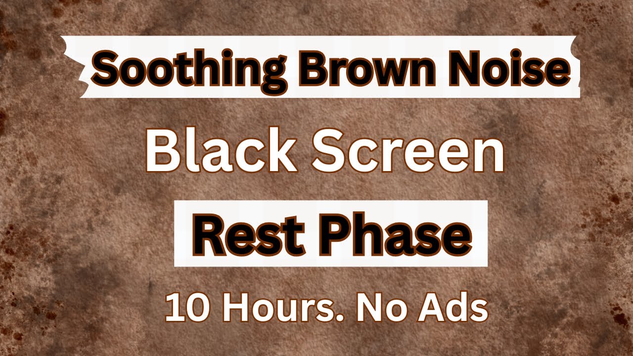 Soothing Brown Noise for Rest Phase | Deep Sleep & Noise Blocking | 10 Hours Black Screen