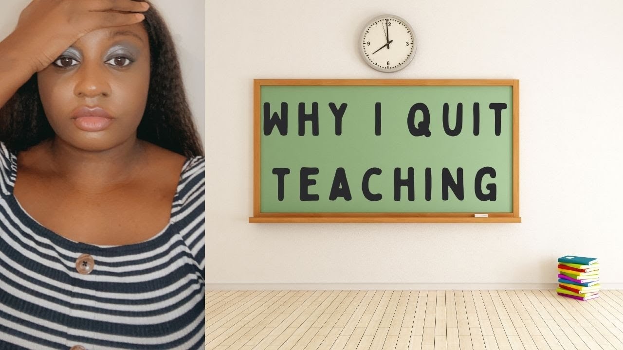 Why I quit teaching...The brutal truth