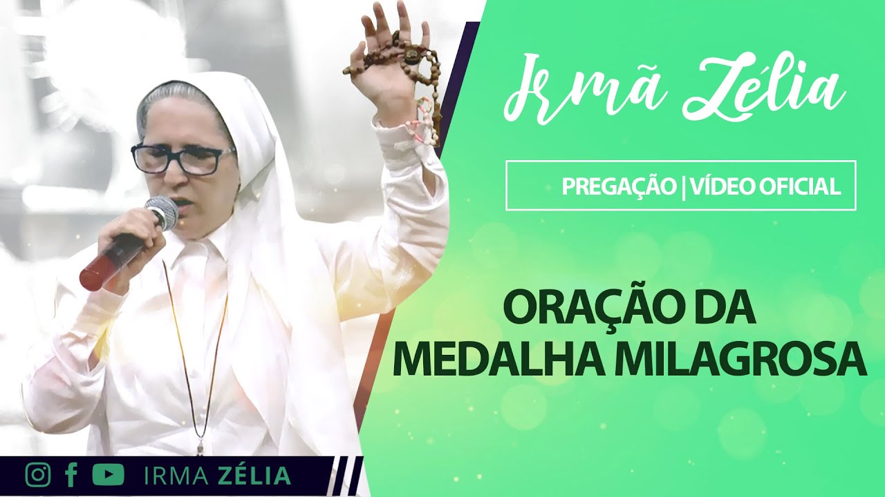 Ir. Zélia - Oração  da medalha Milagrosa