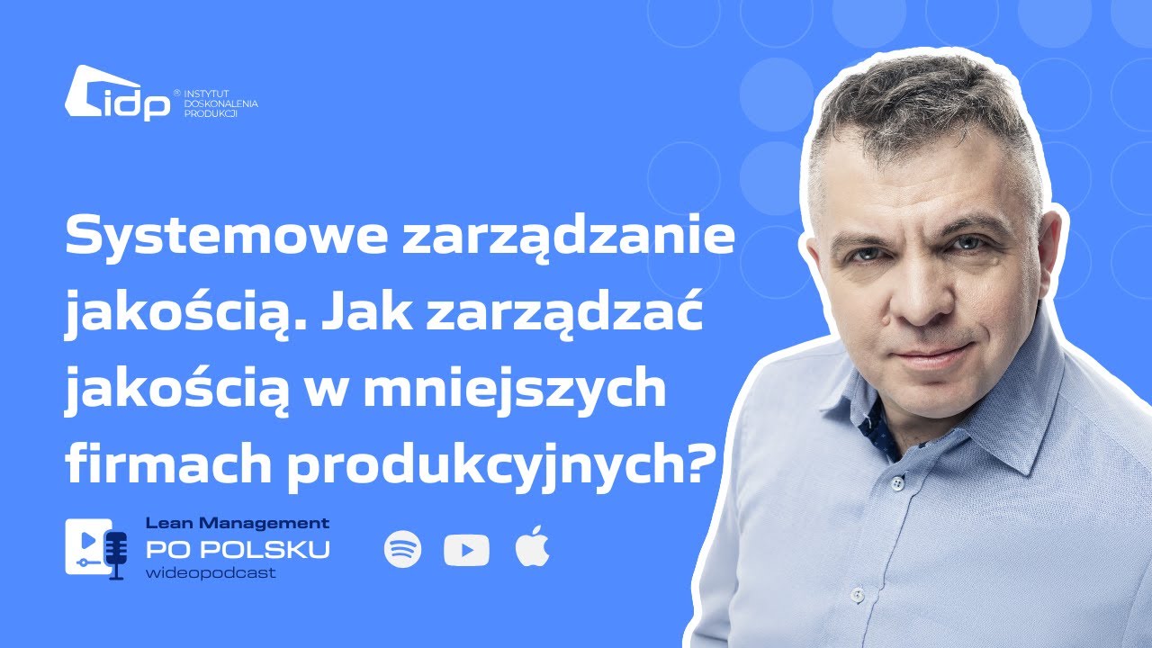 Systemowe zarządzanie jakością. Jak zarządzać jakością w mniejszych firmach produkcyjnych?