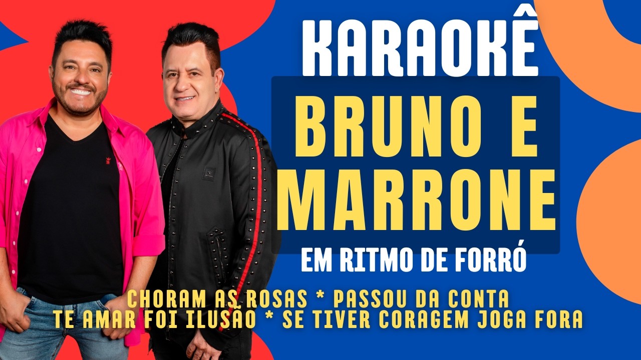Karaokê FORRÓ - BRUNO E MARRONE - Sequência 02