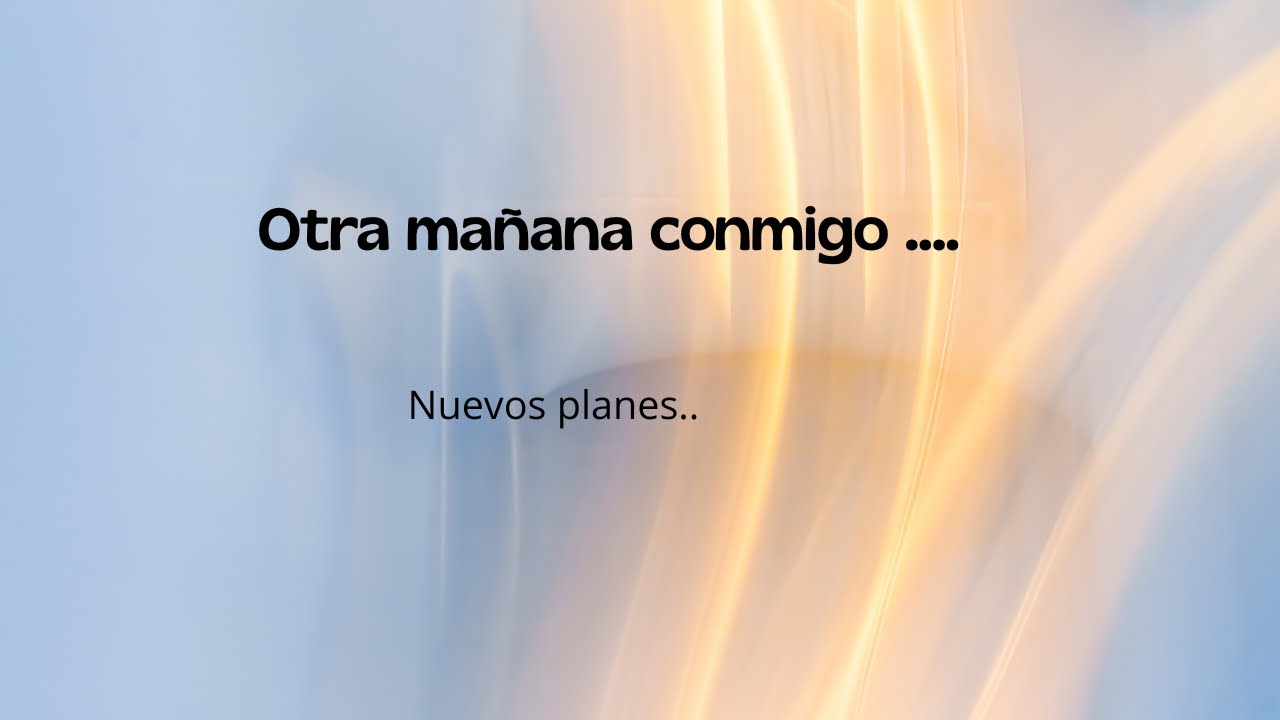otra mañana conmigo , planes nuevos