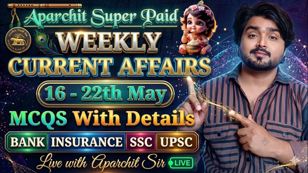 🔥16th to 22nd May | 3rd Week Current Affairs MCQs with Detailed Facts For All Exams 2026 | By Apa...