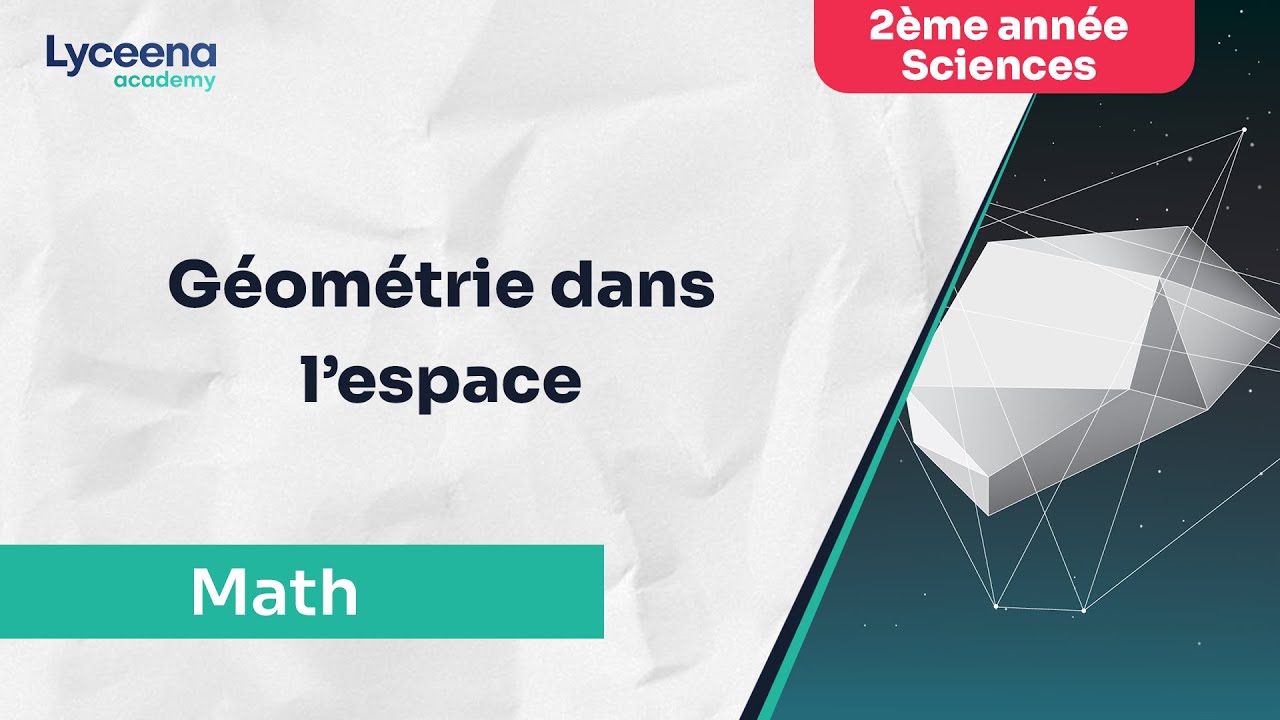 2ème Sciences | Math | Géométrie dans l'espace