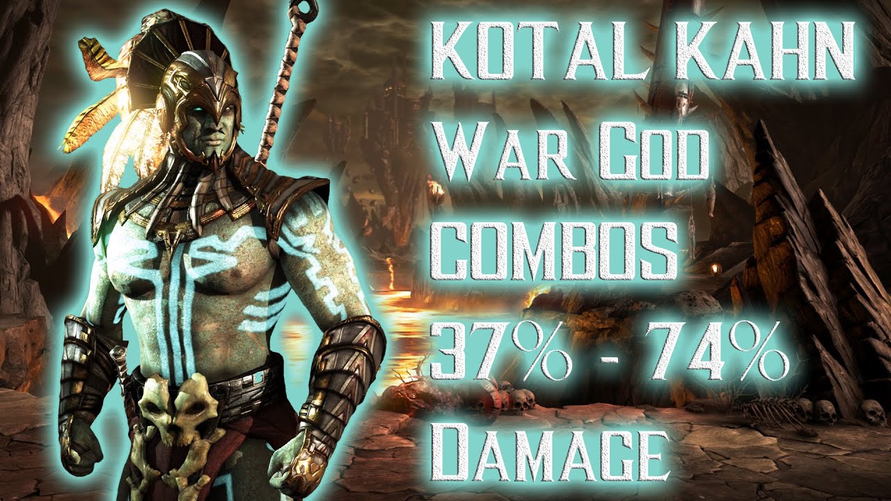 Mortal Kombat X - Kotal Kahn (War God) Combos 37% - 74% Damage [Old Patch] ᴴᴰ