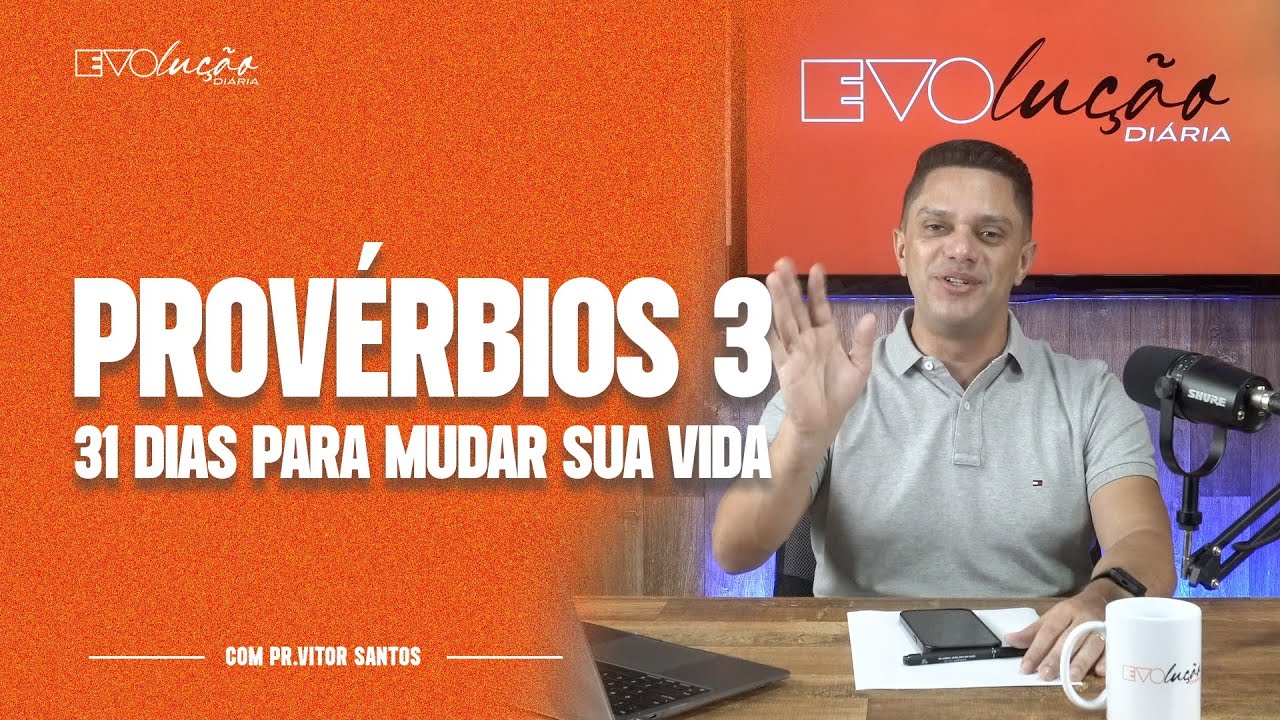 PROVÉRBIOS 3 | 31 DIAS PARA MUDAR A SUA VIDA | PR. VITOR SANTOS | EVOLUÇÃO DIÁRIA