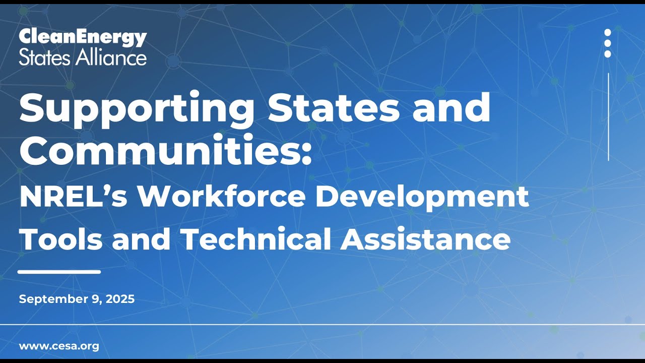 Supporting States & Communities: NREL's Workforce Development Tools and Technical Assistance 9.9.25
