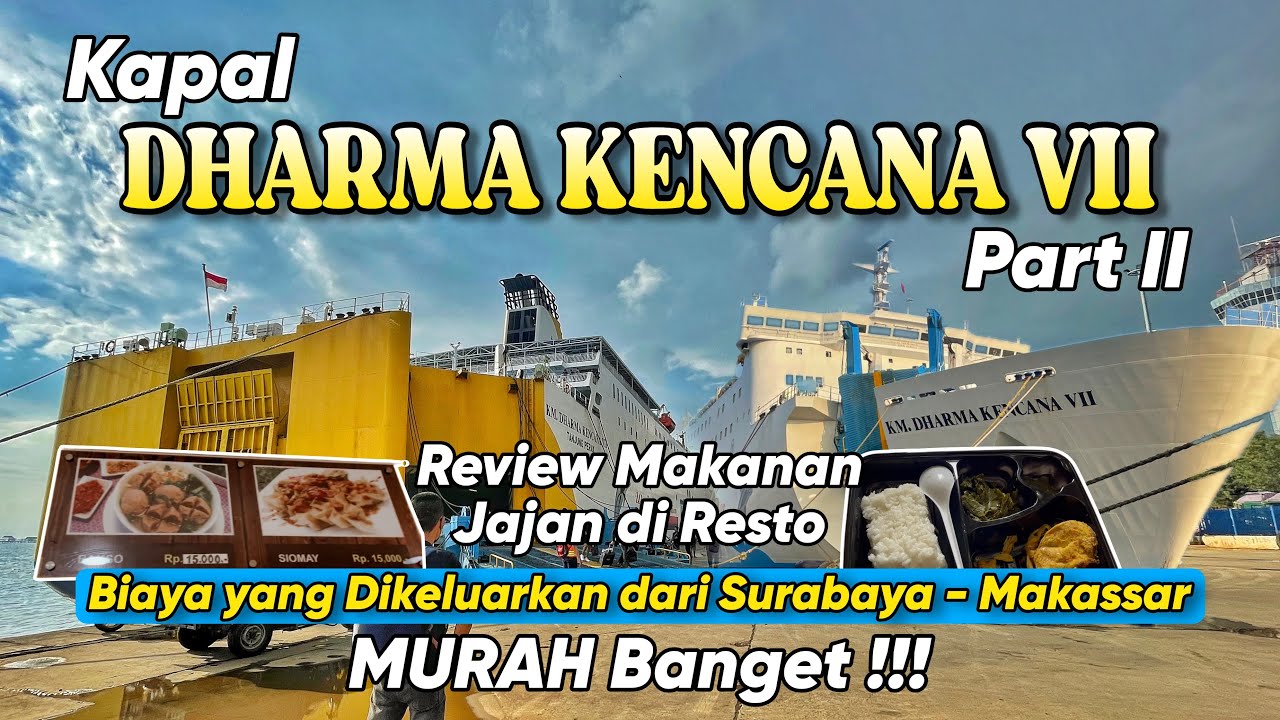 Naik Kapal Dharma Kencana VII ~ Review Makanan, Jajan, budget selama di kapal