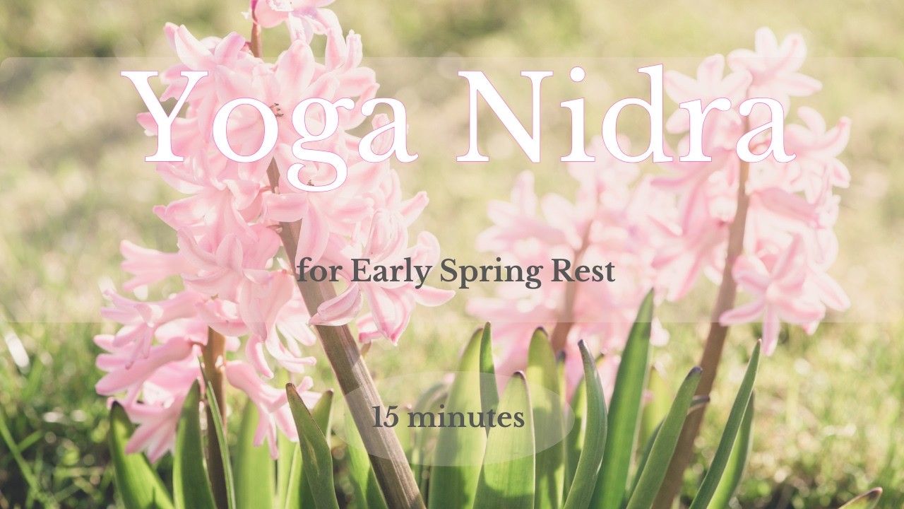 Yoga Nidra for Early Spring 　Deep Rest with Gentle Light & Breeze | 15 Minutes