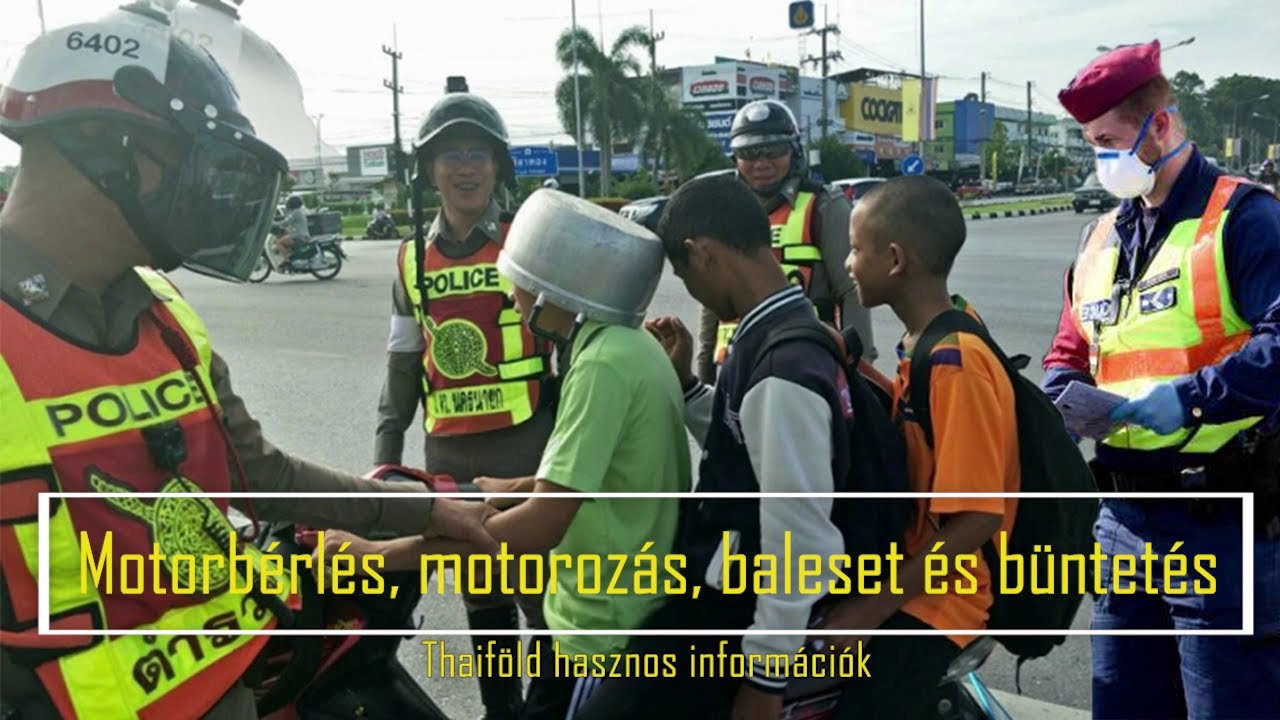 Thaiföld hasznos információk (8. rész) : Motorbérlés, motorozás, baleset és büntetés