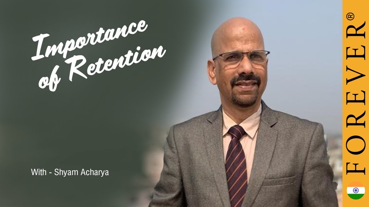 Importance of Retention by Shyam Acharya | Forever Living India