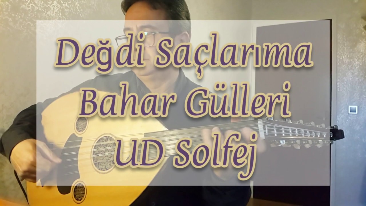 Değdi Saçlarıma Bahar Gülleri - UD Solfej | Oğuzhan BOLBOL