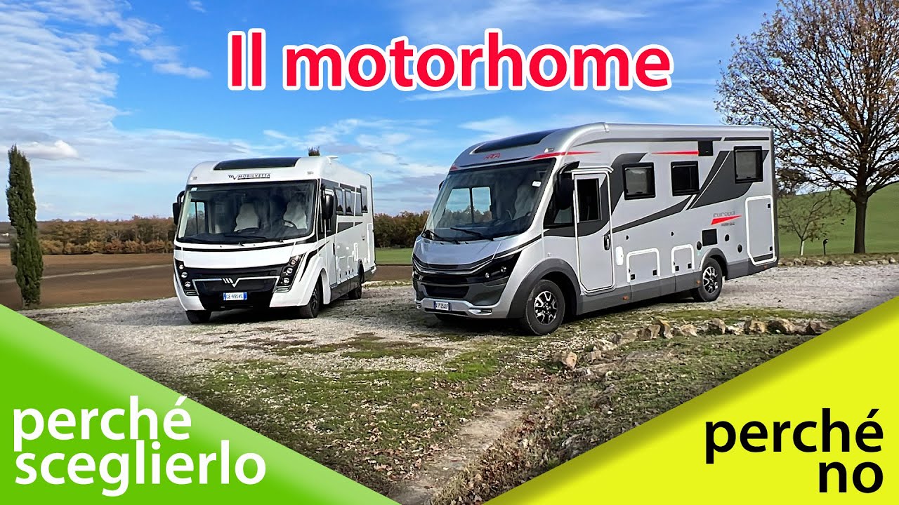Guida alla scelta del camper: Il motorhome, perch&eacute; sceglierlo e perch&eacute; no