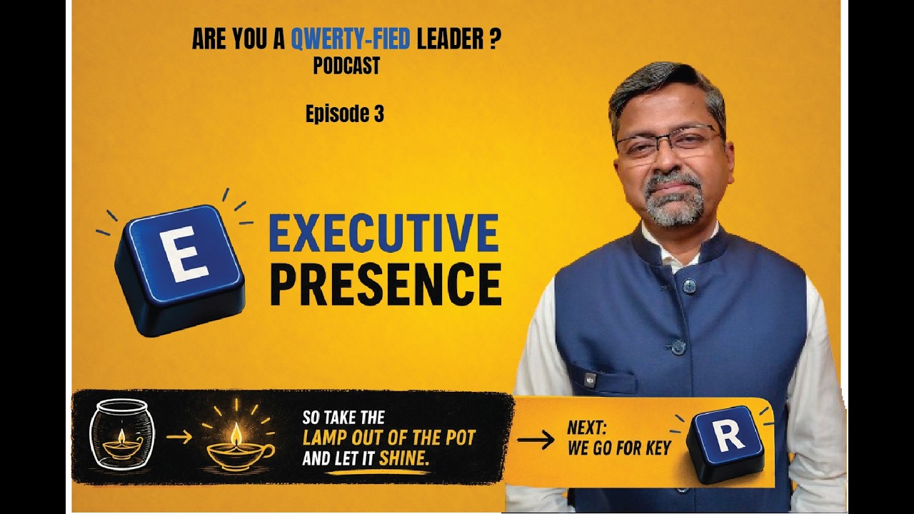 E - Executive Presence | EP-3 | Are you a QWERTY-fied Leader?