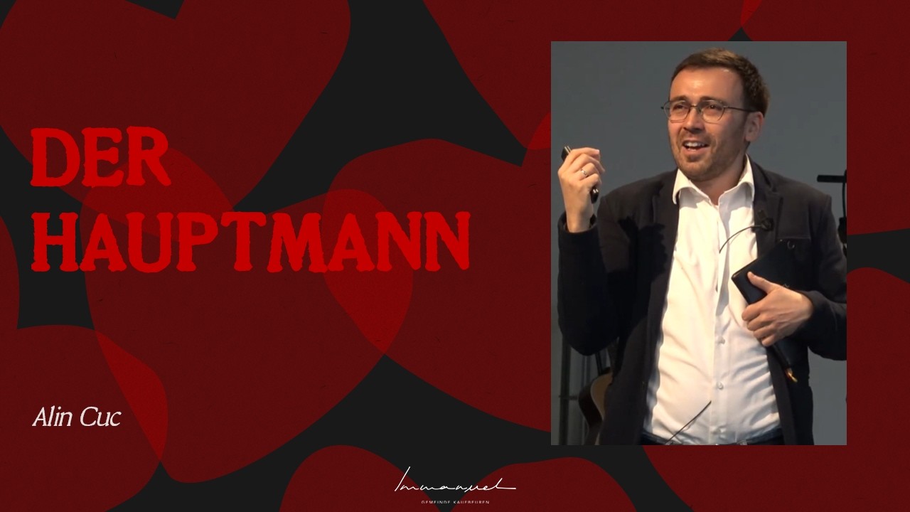 Der Hauptmann (Menschen nach dem Herzen Jesu) | Alin Cuc | IG KF