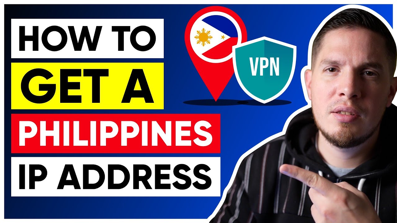 How to Get a Philippines IP Address - Best Philippines VPN