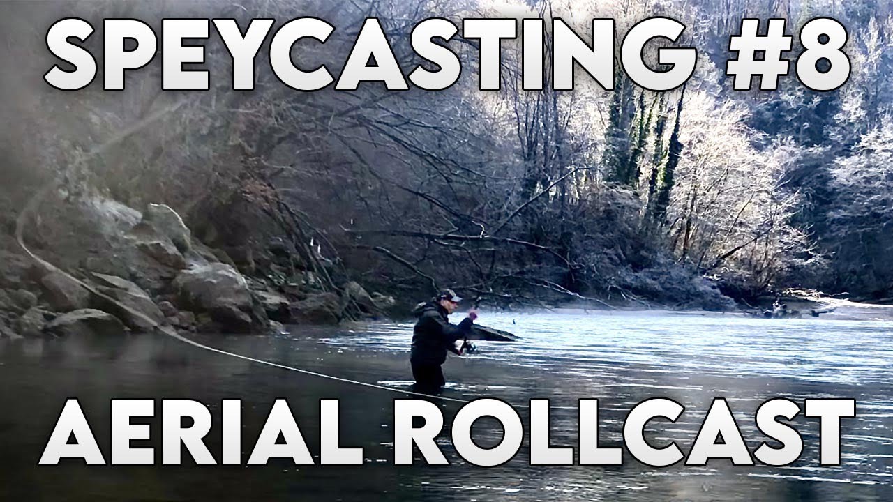 Speycasting EP. 8 | Aerial Rollcast