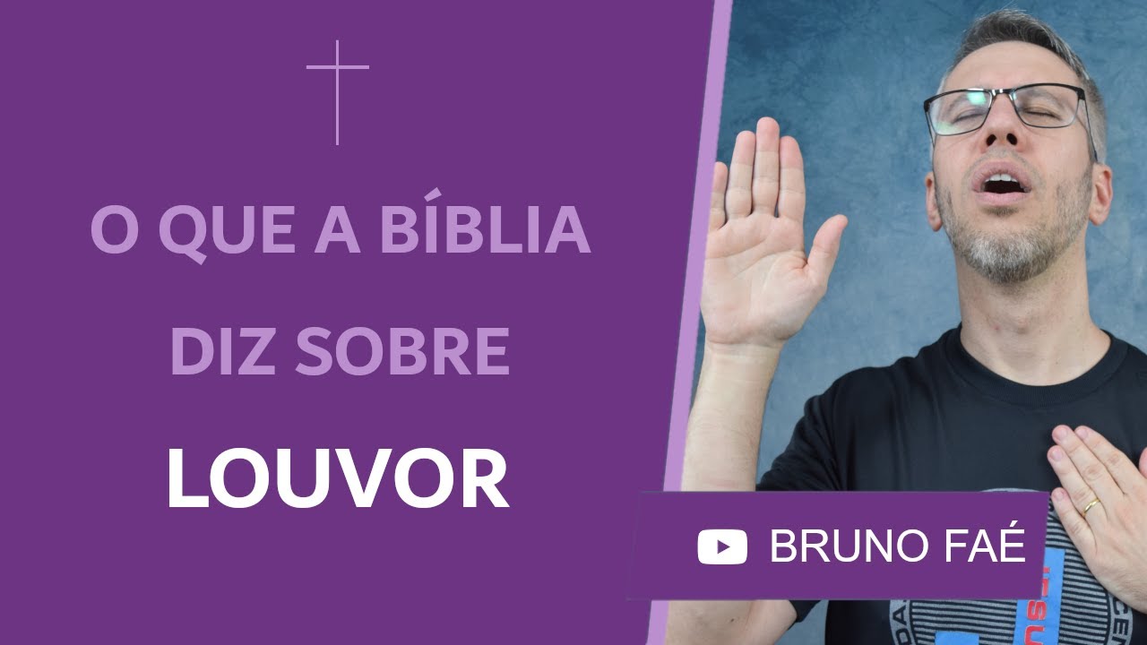 O que a Bíblia diz sobre louvor