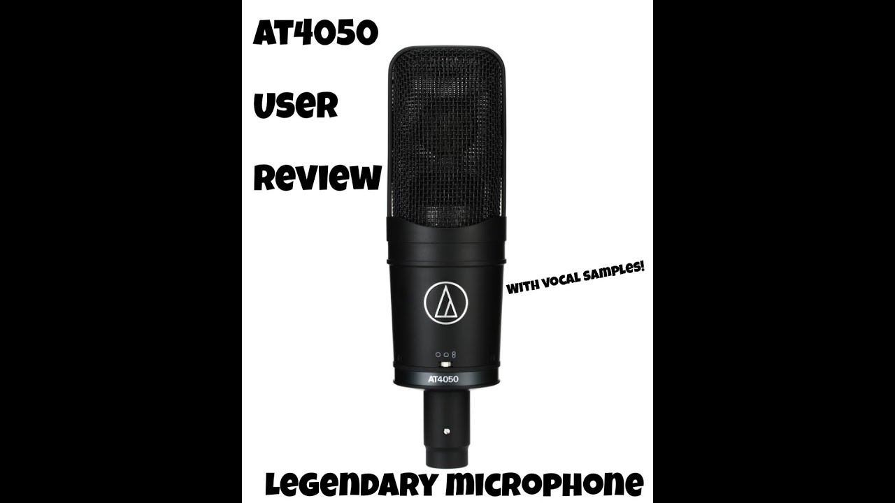 AT4050 User Review with Vocal Samples