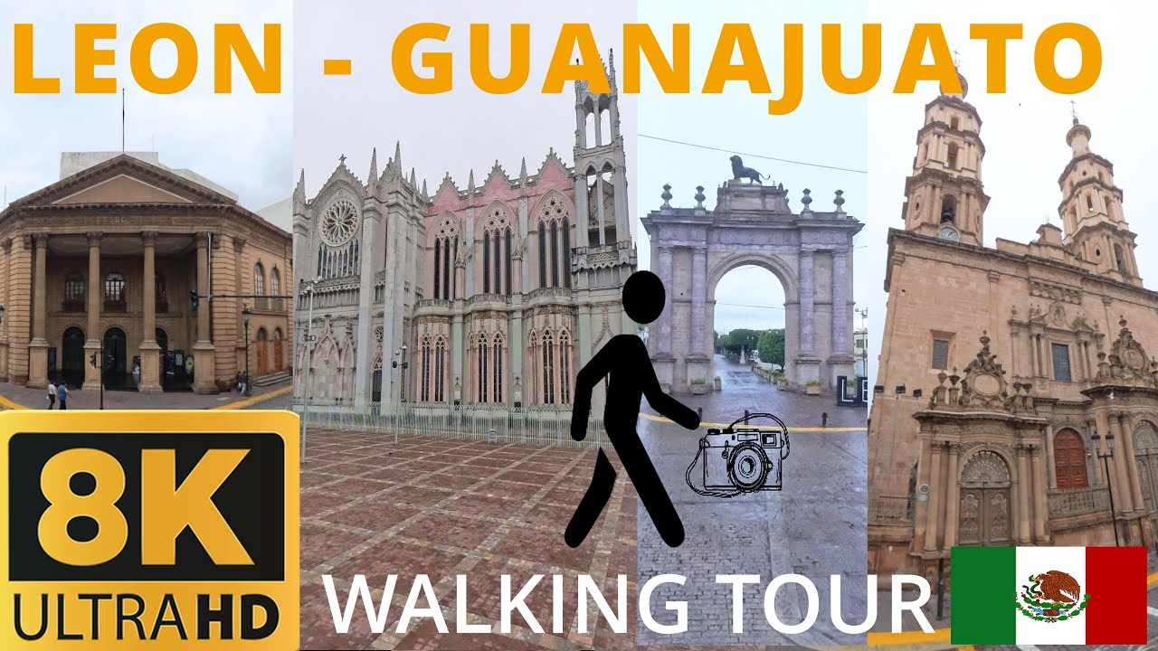 WALKING TOUR LEON GUANAJUATO 8K CENTRO HISTORICO