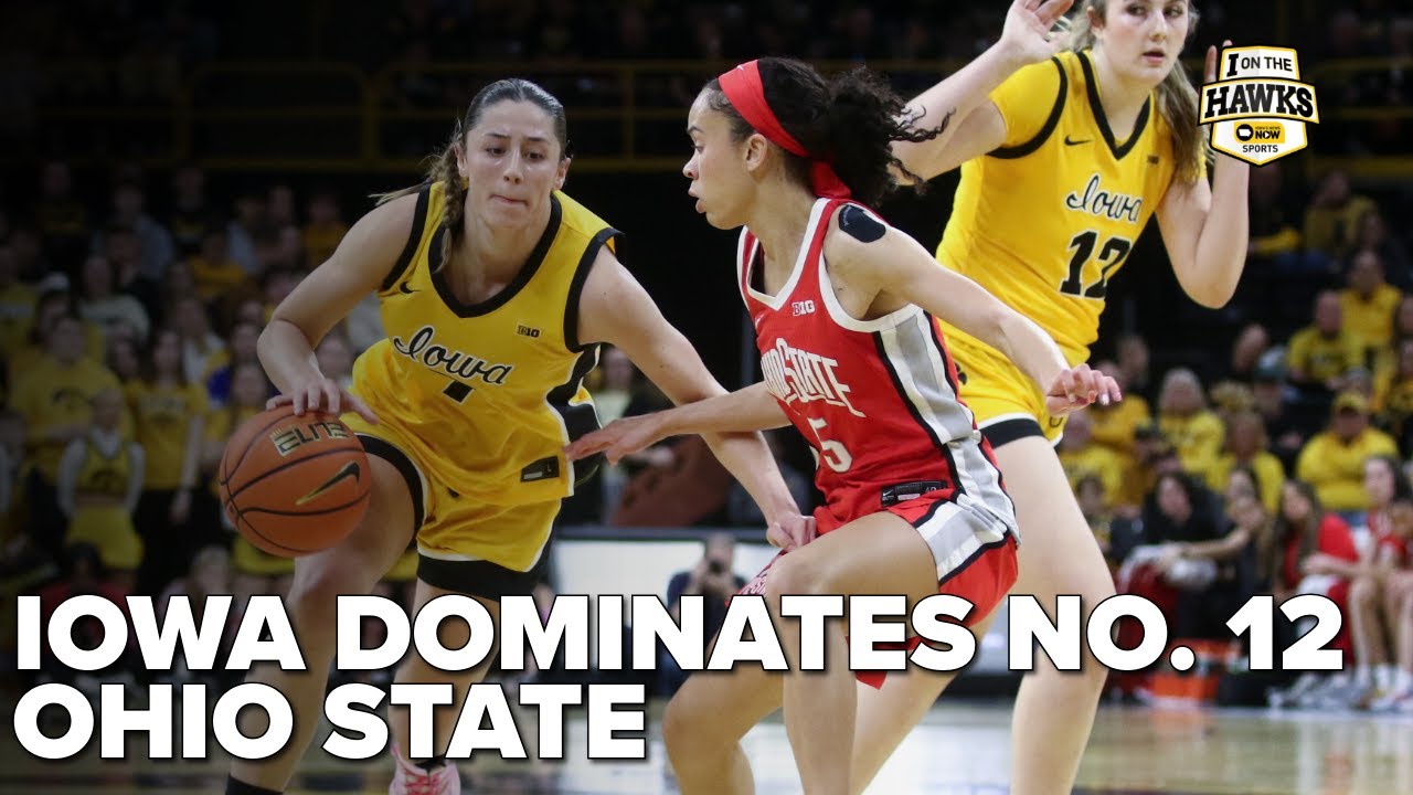 Iowa dominates Ohio State: Highlights from Iowa's 91-70 win