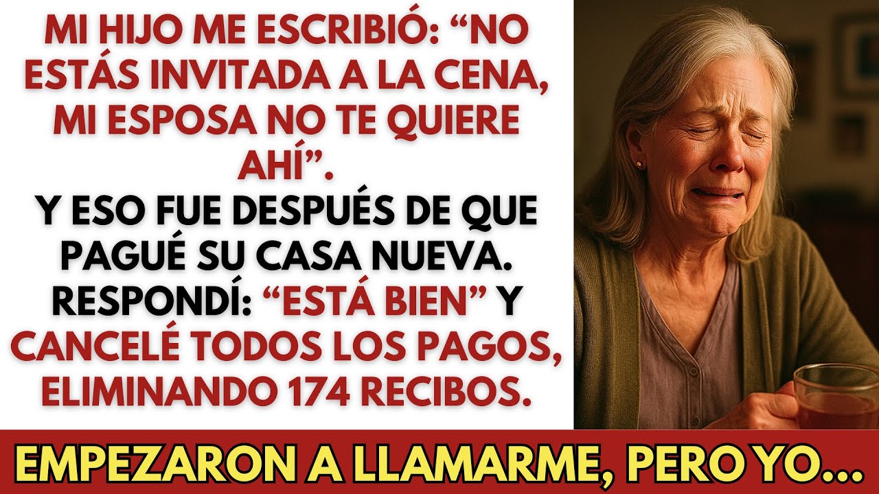 Mi hijo me escribió “No estás invitada a la cena, mi esposa no te quiere ahí”. Pero yo...
