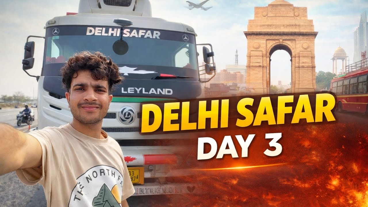 Delhi safar ka tisra din ( indian trucking vlog) 