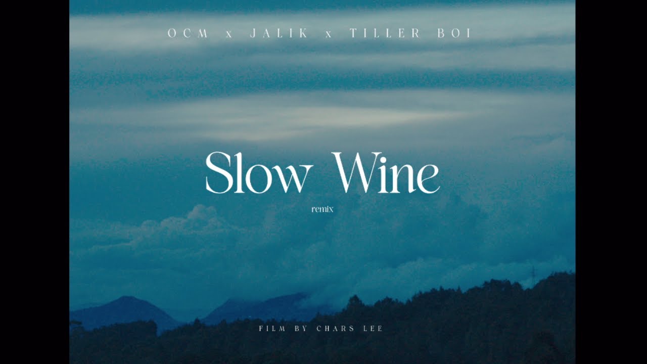 Slow Wine Remix - OCM, Jalik, Tiller Boi